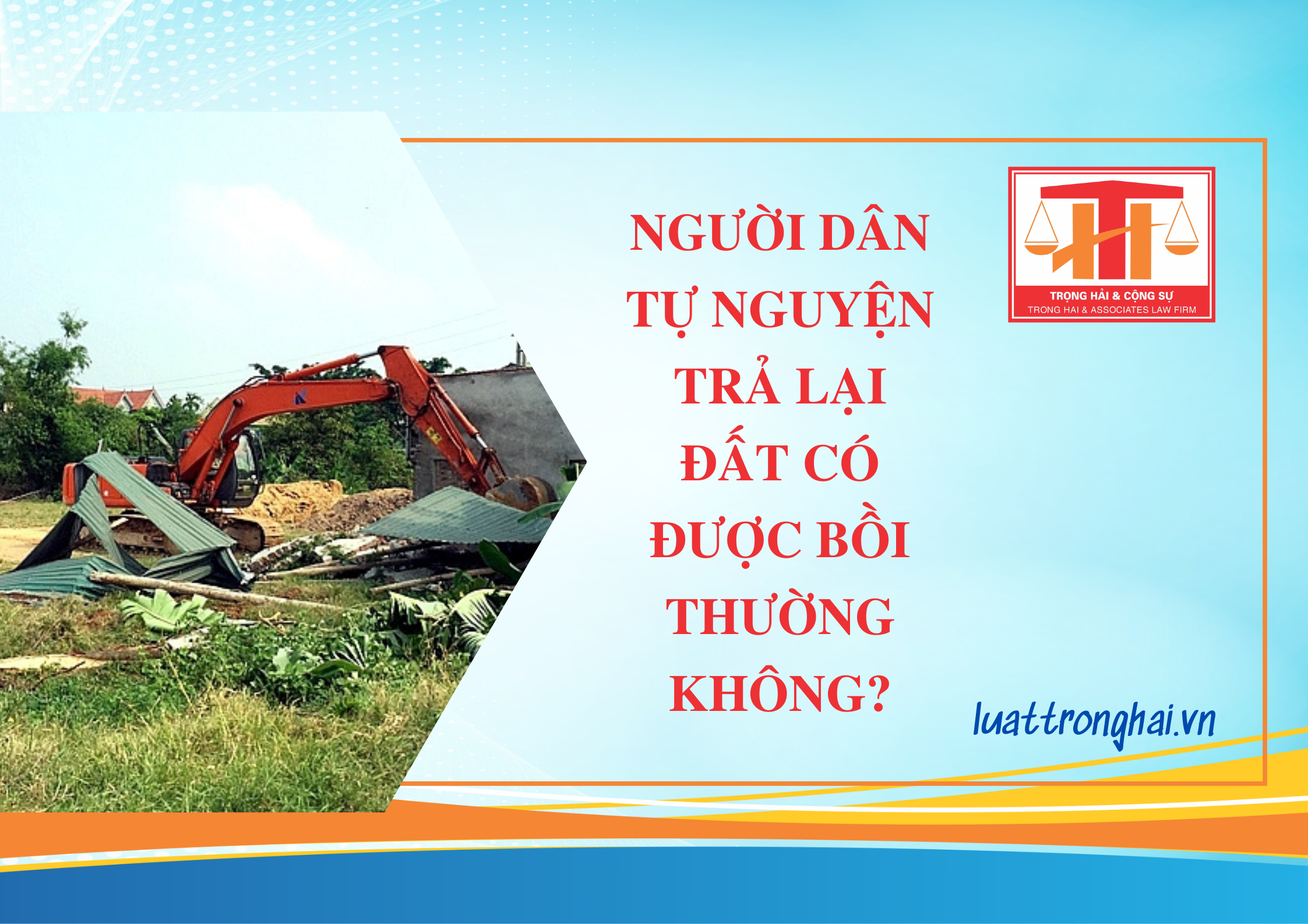 NGƯỜI DÂN TỰ NGUYỆN TRẢ LẠI ĐẤT CÓ ĐƯỢC BỒI THƯỜNG KHÔNG?