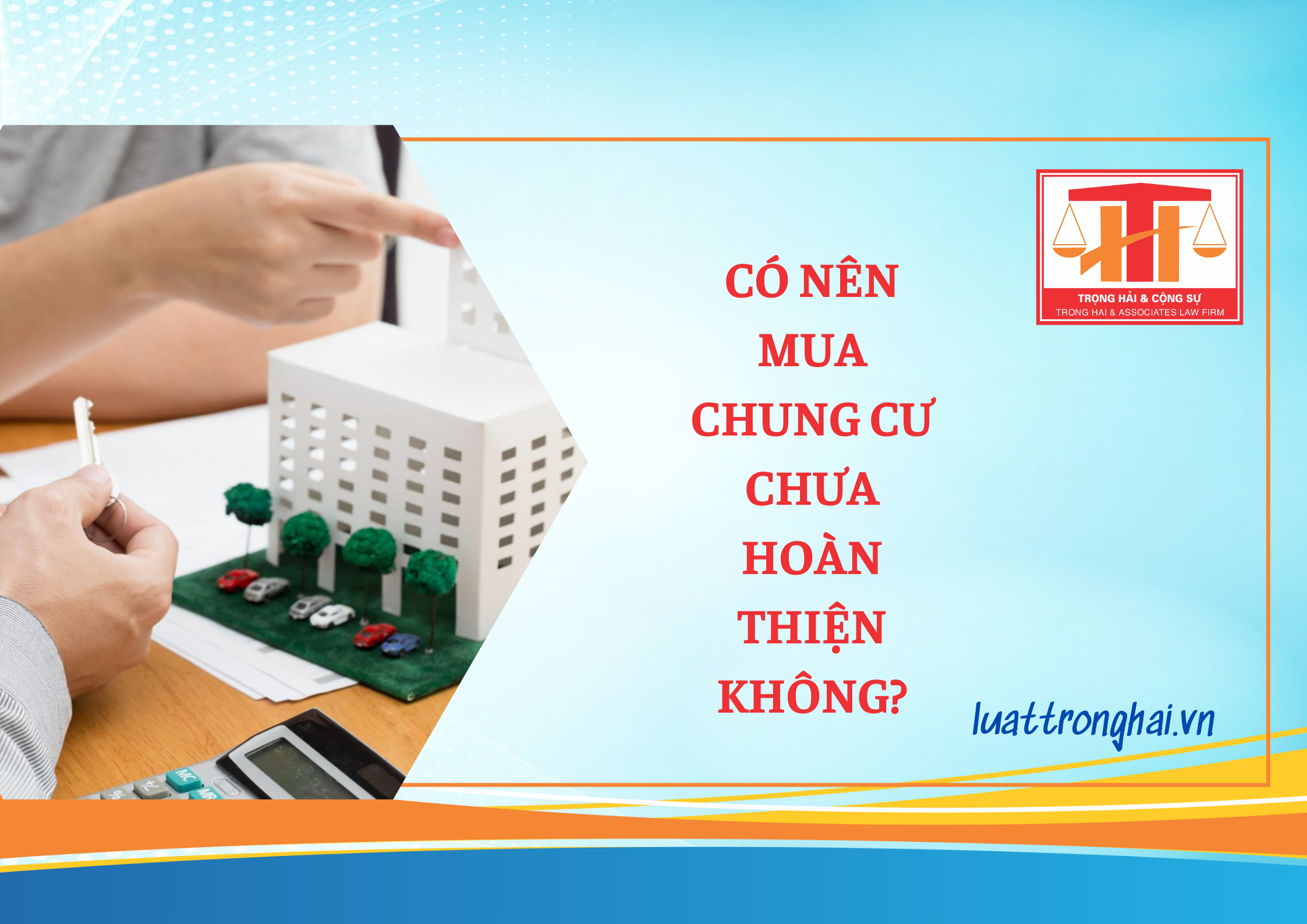 CÓ NÊN MUA CHUNG CƯ CHƯA HOÀN THIỆN KHÔNG?