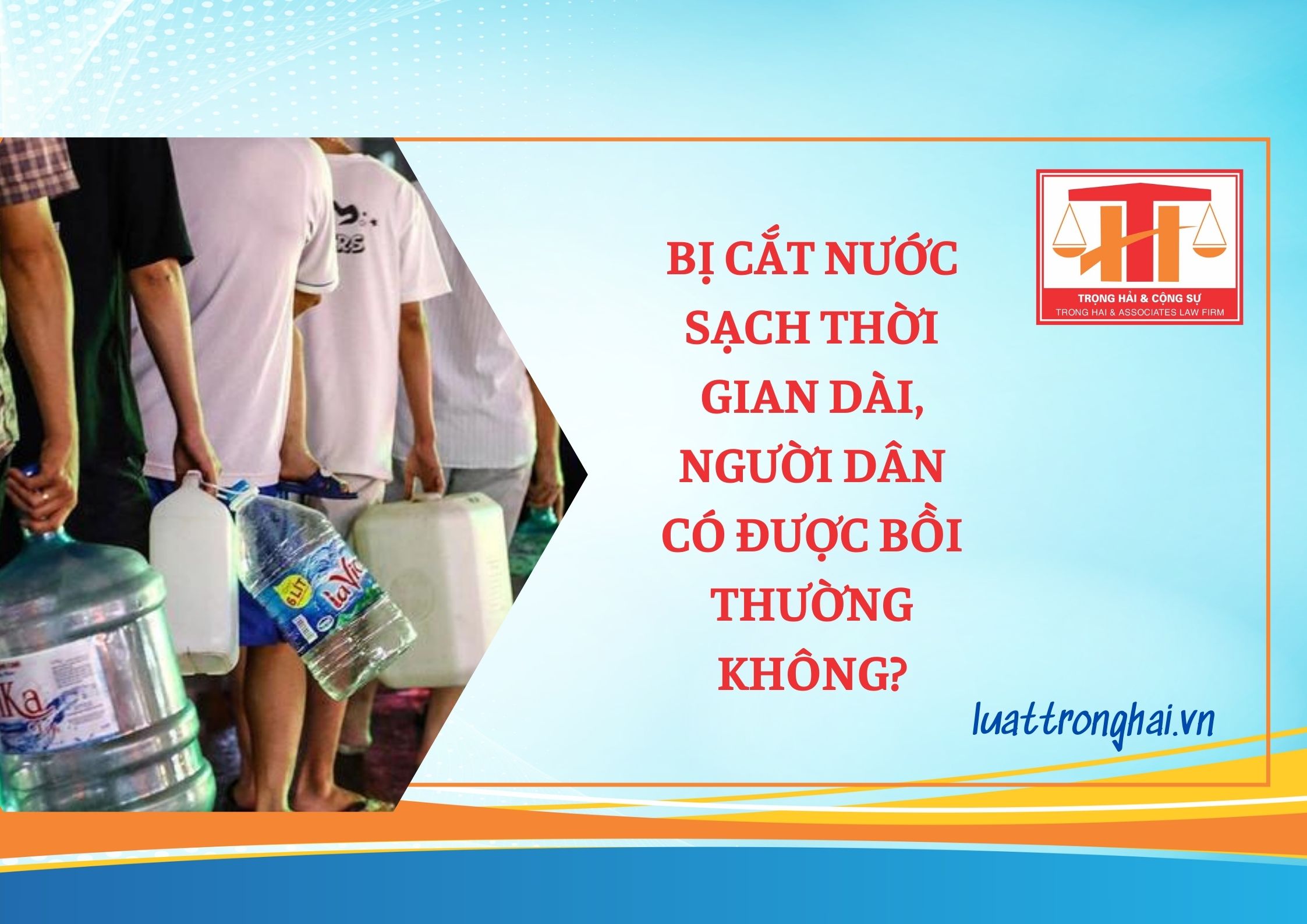 BỊ CẮT NƯỚC SẠCH THỜI GIAN DÀI, NGƯỜI DÂN CÓ ĐƯỢC BỒI THƯỜNG KHÔNG?