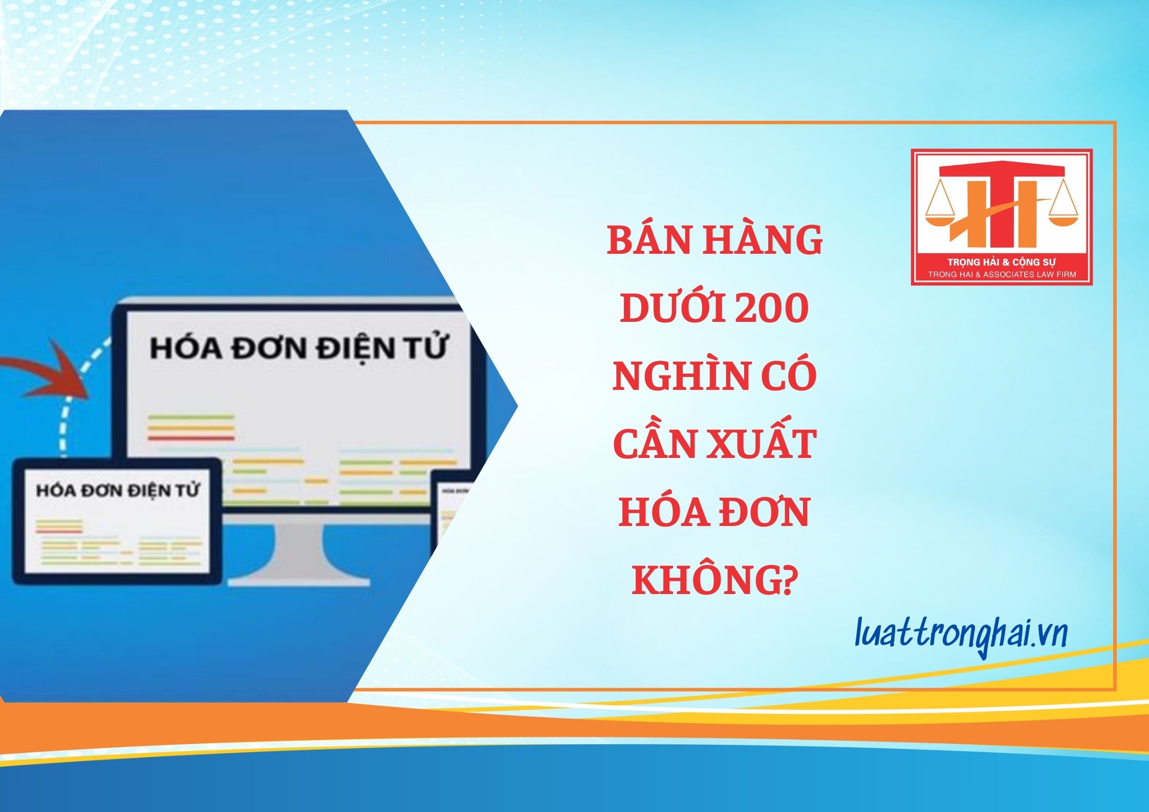 BÁN HÀNG DƯỚI 200 NGHÌN CÓ CẦN XUẤT HÓA ĐƠN KHÔNG?