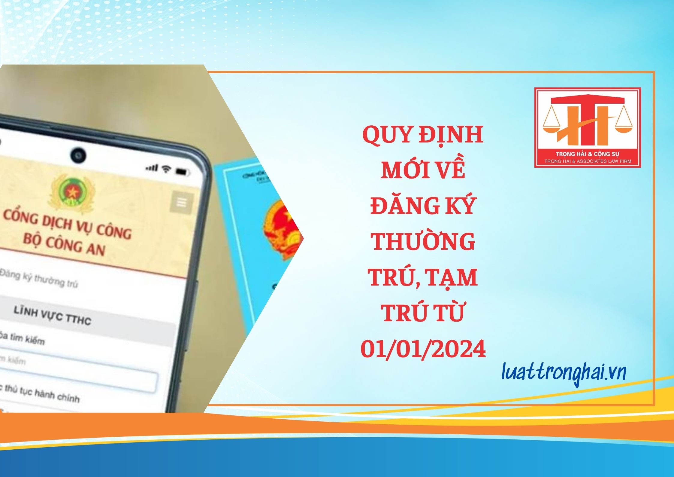 QUY ĐỊNH MỚI VỀ ĐĂNG KÝ THƯỜNG TRÚ, TẠM TRÚ TỪ 01/01/2024