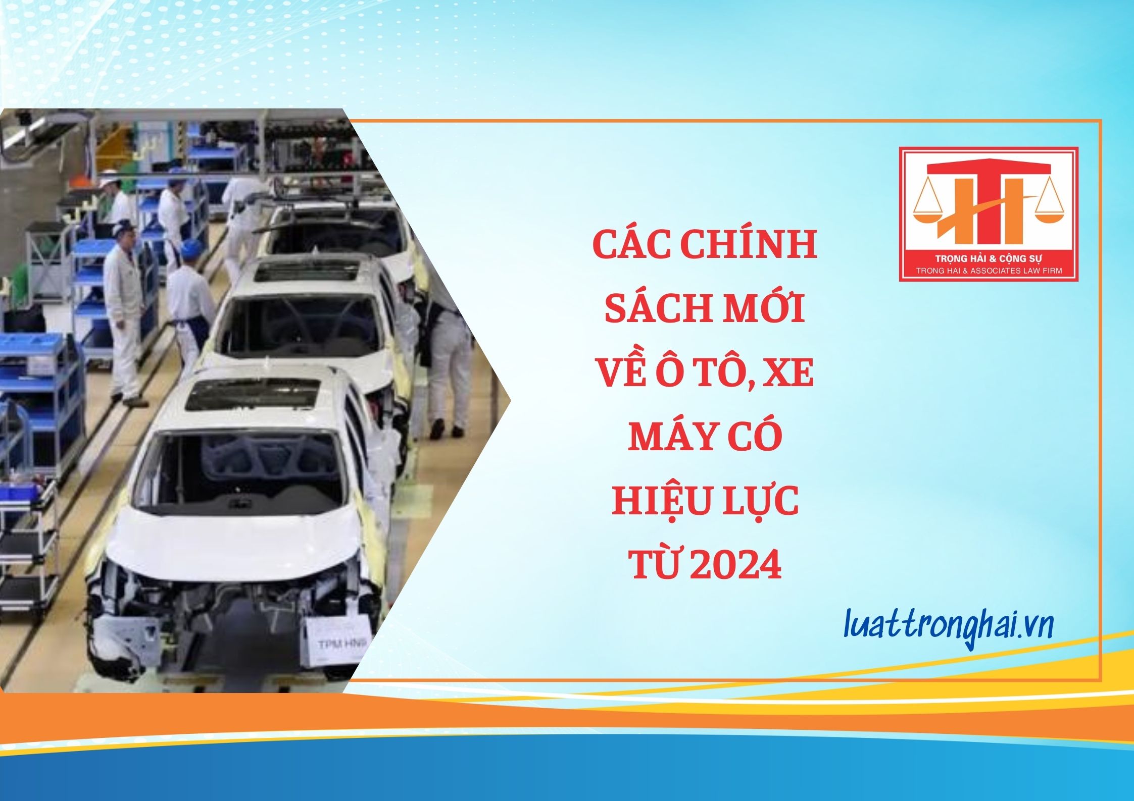 CÁC CHÍNH SÁCH MỚI VỀ Ô TÔ, XE MÁY CÓ HIỆU LỰC TỪ 2024