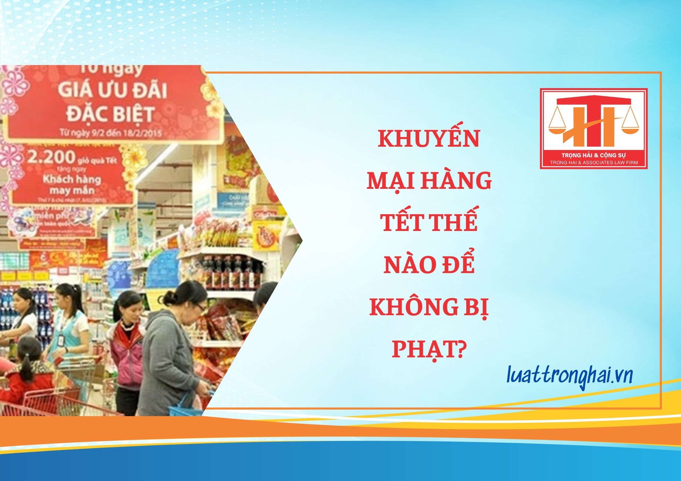 KHUYẾN MẠI HÀNG TẾT THẾ NÀO ĐỂ KHÔNG BỊ PHẠT?