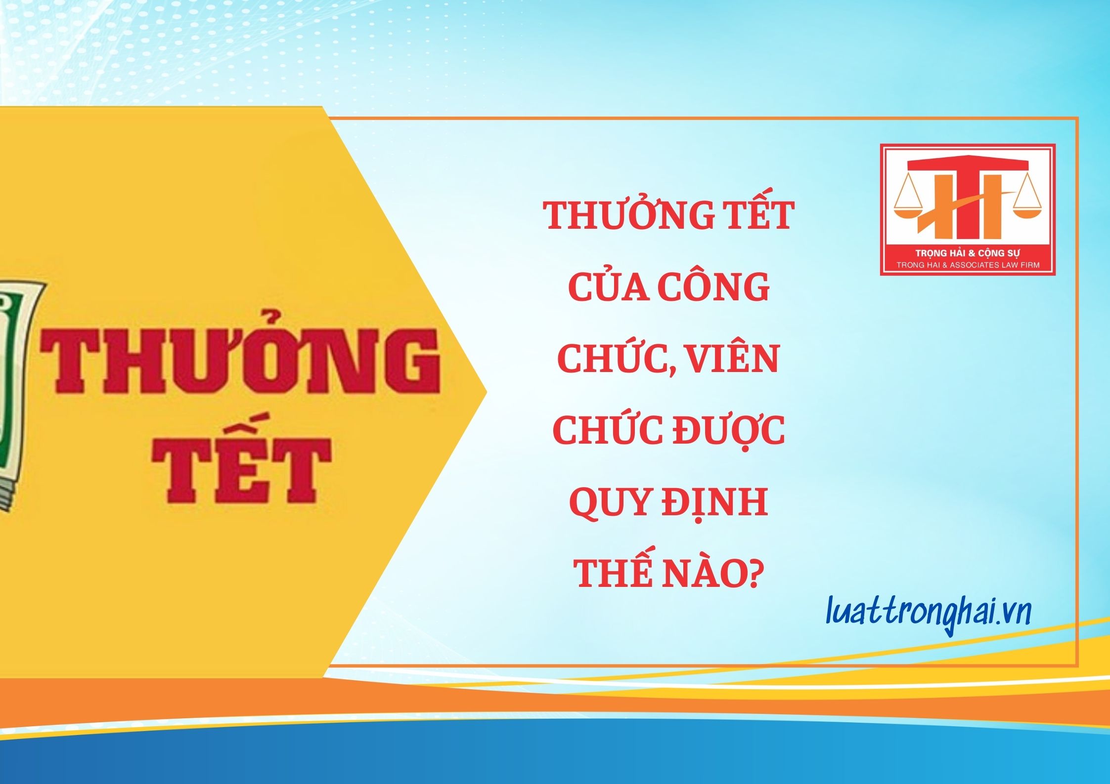 THƯỞNG TẾT CỦA CÔNG CHỨC, VIÊN CHỨC ĐƯỢC QUY ĐỊNH THẾ NÀO?