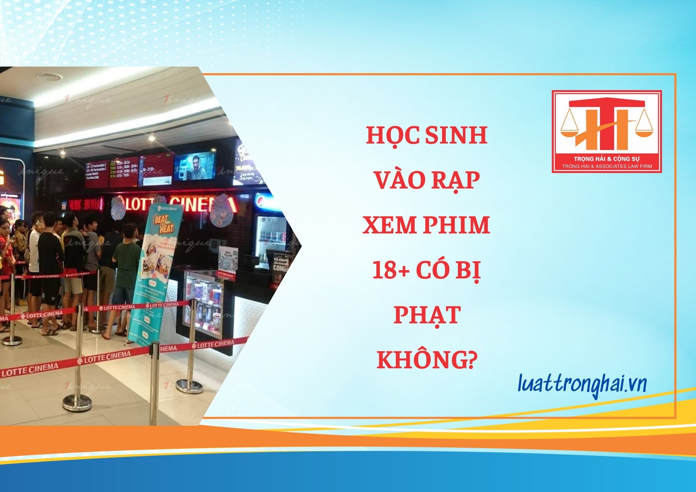 HỌC SINH VÀO RẠP XEM PHIM 18+ CÓ BỊ PHẠT KHÔNG?